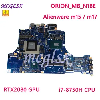 ORION_MB_N18E com i7-8750H CPU RTX2080 GPU da placa principal Para Dell Alienware m15 / m17 placa-Mãe (placa principal do Sistema) W9G04 Usado  10